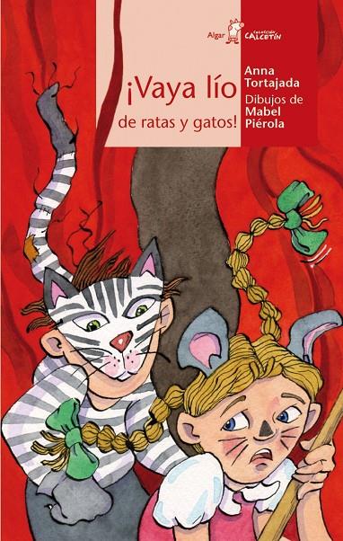 VAYA LIO DE RATAS Y GATOS ! - CALCETIN ROJO | 9788498451092 | TORTAJA, ANNA | Librería Castillón - Comprar libros online Aragón, Barbastro