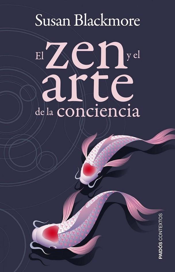 ZEN Y EL ARTE DE LA CONCIENCIA, EL | 9788449326820 | BLACKMORE, SUSAN | Librería Castillón - Comprar libros online Aragón, Barbastro