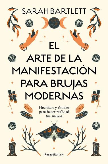 El arte de la manifestación para brujas modernas | 9788419743770 | Sarah Bartlett | Librería Castillón - Comprar libros online Aragón, Barbastro