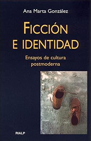 FICCIÓN E IDENTIDAD : ENSAYOS DE CULTURA POSTMODERNA | 9788432137280 | GONZÁLEZ, ANA MARTA | Librería Castillón - Comprar libros online Aragón, Barbastro