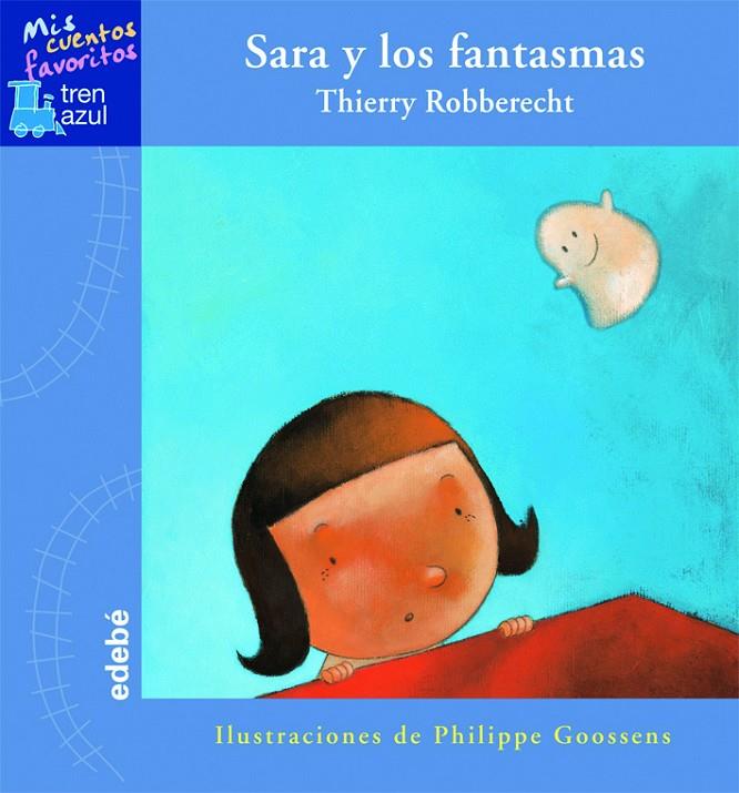 SARA Y LOS FANTASMAS - TREN AZUL | 9788423688210 | ROBBERECHT, THIERRY | Librería Castillón - Comprar libros online Aragón, Barbastro