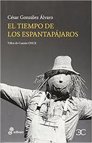 Tiempo espantapajaros | 9788497406963 | Gonzalez Cesar | Librería Castillón - Comprar libros online Aragón, Barbastro