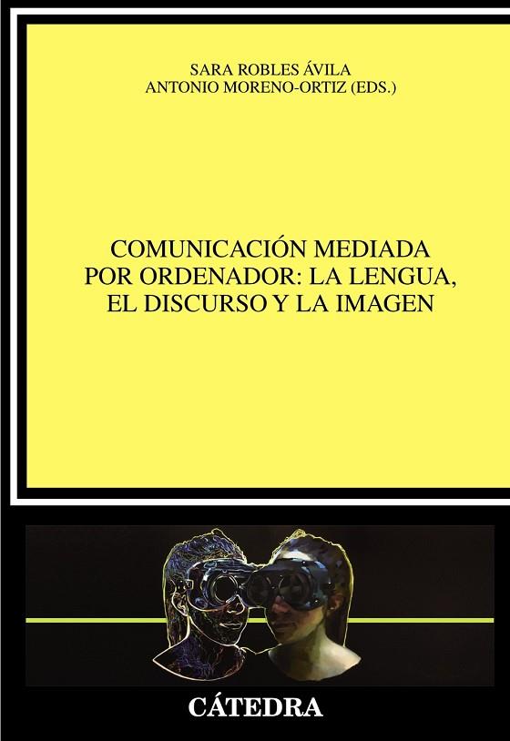 Comunicación mediada por ordenador: la lengua, el discurso y la imagen | 9788437639505 | ROBLES AVILA, SARA / MORENO ORTIZ, ANTONIO | Librería Castillón - Comprar libros online Aragón, Barbastro