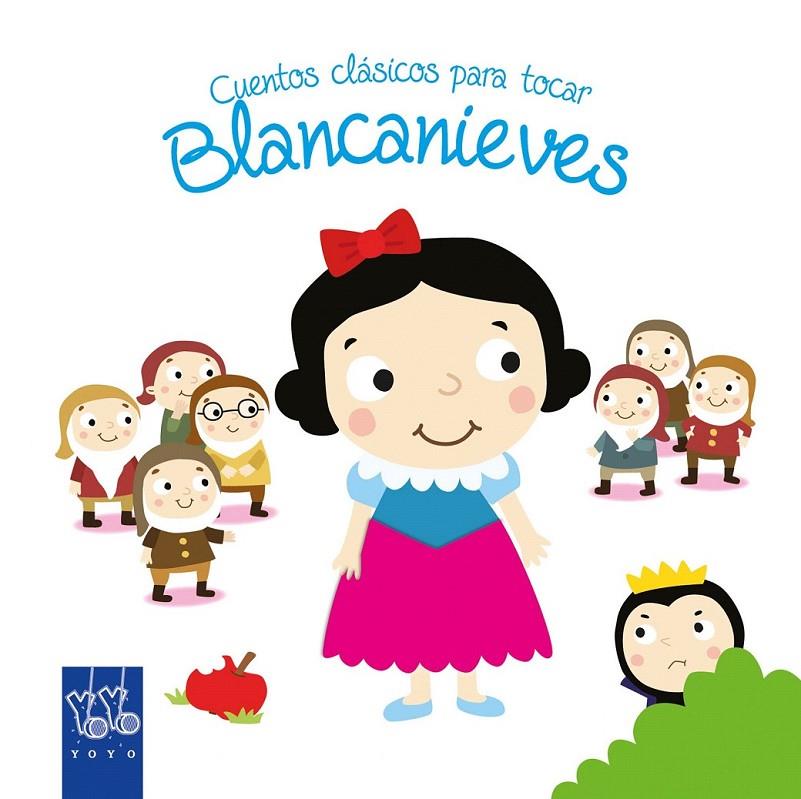 Cuentos clásicos para tocar. Blancanieves | 9788408148807 | YOYO | Librería Castillón - Comprar libros online Aragón, Barbastro