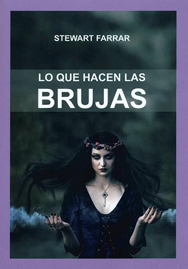 Lo que hacen las brujas | 9788476270967 | Farrar, Stewart | Librería Castillón - Comprar libros online Aragón, Barbastro