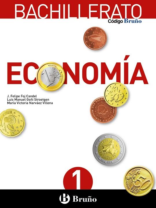 1º Bach Código Bruño Economía 1 Bachillerato | 9788469609552 | Foj Candel, Felipe / Goñi Stroetgen, Luis Manuel / Narváez Villena, Mª Victoria | Librería Castillón - Comprar libros online Aragón, Barbastro