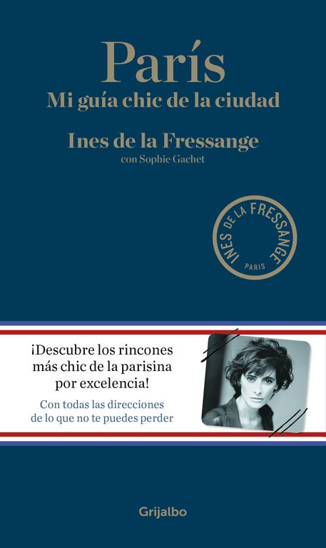 París | 9788416449309 | DE LA FRESSANGE, INES/GACHET, SOPHIE | Librería Castillón - Comprar libros online Aragón, Barbastro