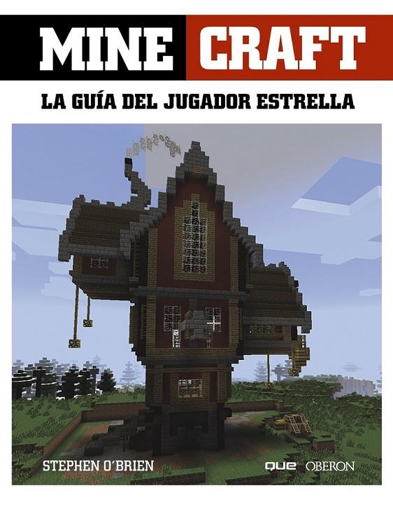 Minecraft. La guía del jugador estrella | 9788441537859 | O ' Brien, Stephen | Librería Castillón - Comprar libros online Aragón, Barbastro