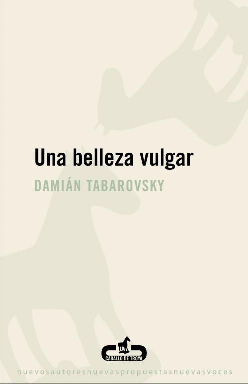 Una belleza vulgar | 9788496594807 | Tabarovsky, Damián | Librería Castillón - Comprar libros online Aragón, Barbastro