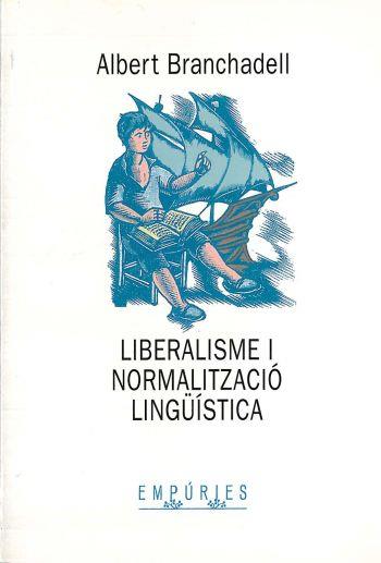 LIBERALISME I NORMALITZACIO LINGUISTICA | 9788475965536 | BRANCHADELL, ALBERT | Librería Castillón - Comprar libros online Aragón, Barbastro