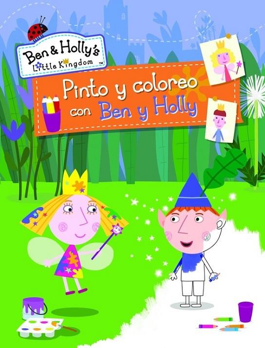 Pinto y coloreo con Ben y Holly (El pequeño reino de Ben y Holly. Actividades 8) | 9788437200774 | COOKE, KAZ | Librería Castillón - Comprar libros online Aragón, Barbastro