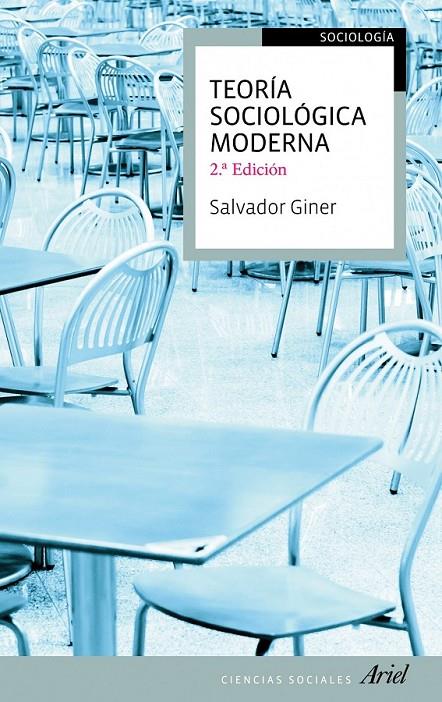 TEORÍA SOCIOLÓGICA MODERNA 2ED.2011 | 9788434413498 | GINER, SALVADOR | Librería Castillón - Comprar libros online Aragón, Barbastro