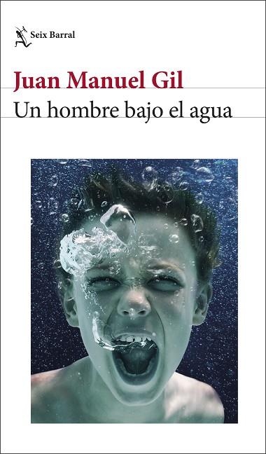 Un hombre bajo el agua | 9788432243752 | Gil, Juan Manuel | Librería Castillón - Comprar libros online Aragón, Barbastro