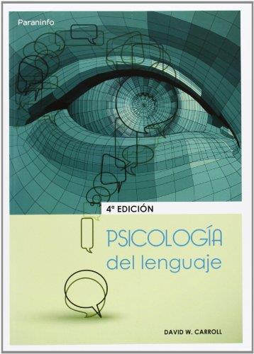 PSICOLOGIA DEL LENGUAJE 4ED | 9788497323949 | CARROLL, DAVID W. | Librería Castillón - Comprar libros online Aragón, Barbastro