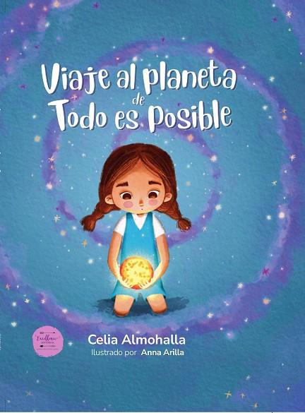 Viaje al planeta de Todo es Posible | 9788412758849 | Almohalla, Celia | Librería Castillón - Comprar libros online Aragón, Barbastro