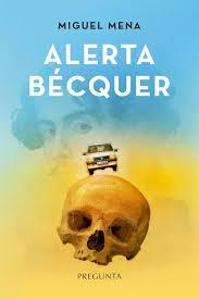 Alerta Bécquer | 9788419766489 | Mena, Miguel | Librería Castillón - Comprar libros online Aragón, Barbastro