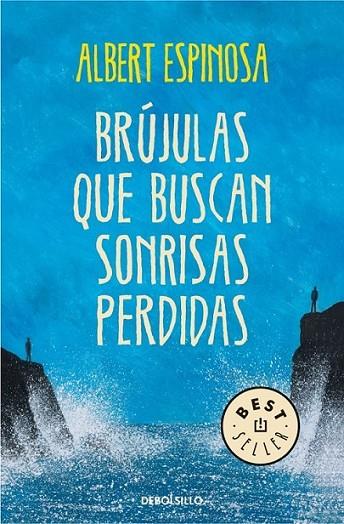 Brújulas que buscan sonrisas perdidas | 9788490327418 | Albert Espinosa | Librería Castillón - Comprar libros online Aragón, Barbastro