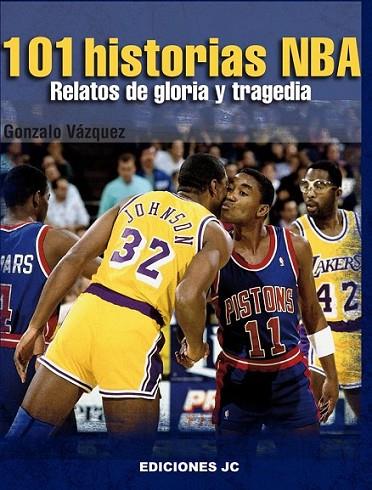 101 historias NBA. Relatos de gloria y tragedia | 9788495121998 | Vázquez Serrano, Gonzalo | Librería Castillón - Comprar libros online Aragón, Barbastro