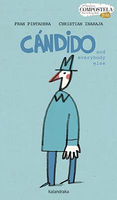 Cándido and everybody else - Premio Compostela 2018 | 9788484644224 | Pintadera, Fran | Librería Castillón - Comprar libros online Aragón, Barbastro