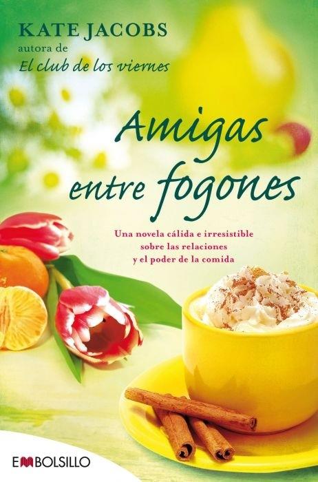 AMIGAS ENTRE FOGONES | 9788415140375 | JACOBS, KATE | Librería Castillón - Comprar libros online Aragón, Barbastro