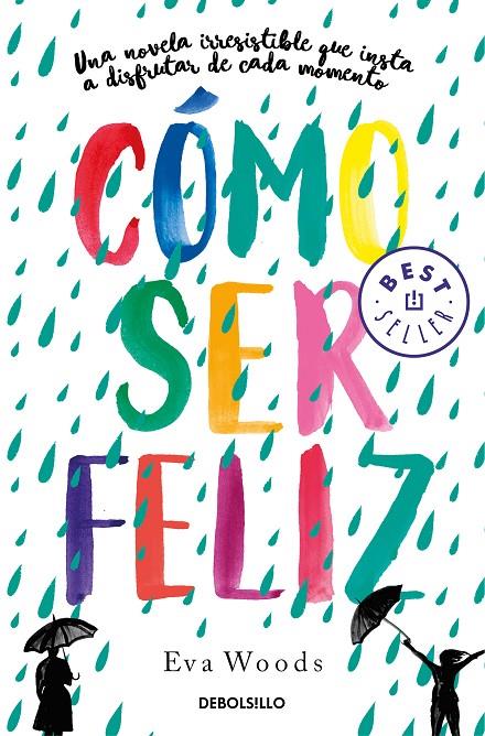 Cómo ser feliz | 9788466349536 | Eva Woods | Librería Castillón - Comprar libros online Aragón, Barbastro