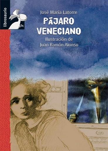 PÁJARO VENECIANO | 9788479426453 | LATORRE FORTUÑO, JOSÉ MARÍA; ALONSO, JUAN RAMÓN IL. | Librería Castillón - Comprar libros online Aragón, Barbastro