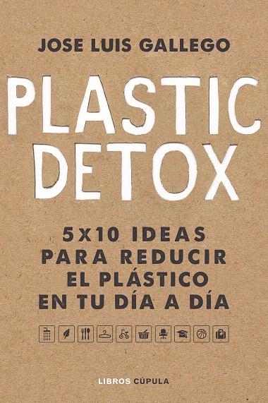 Plastic detox | 9788448025533 | Gallego, José Luis | Librería Castillón - Comprar libros online Aragón, Barbastro