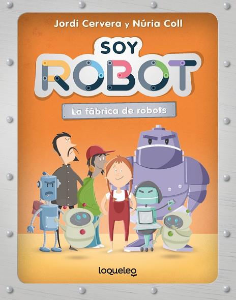 Soy robot | 9788491225409 | Cervera Nogues, Jordi ; Coll Sanchez, Nuria | Librería Castillón - Comprar libros online Aragón, Barbastro