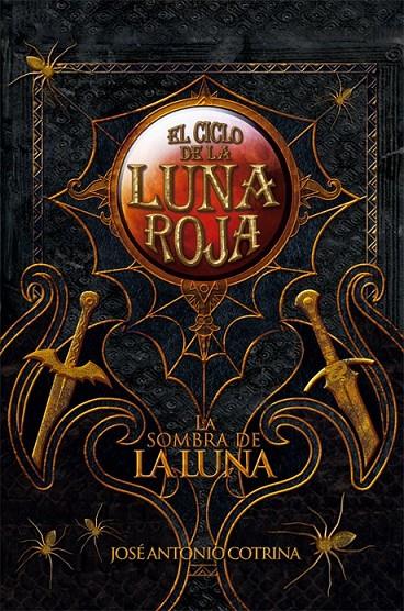 CICLO DE LA LUNA ROJA 3, EL : LA SOMBRA DE LA LUNA | 9788492939626 | COTRINA GÓMEZ, JOSÉ ANTONIO | Librería Castillón - Comprar libros online Aragón, Barbastro