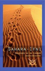 SAHARA - IFNI : RECUERDOS DE UN TIRADOR | 9788493730925 | SAINZ DE LA PEÑA, JOSÉ ANTONIO | Librería Castillón - Comprar libros online Aragón, Barbastro