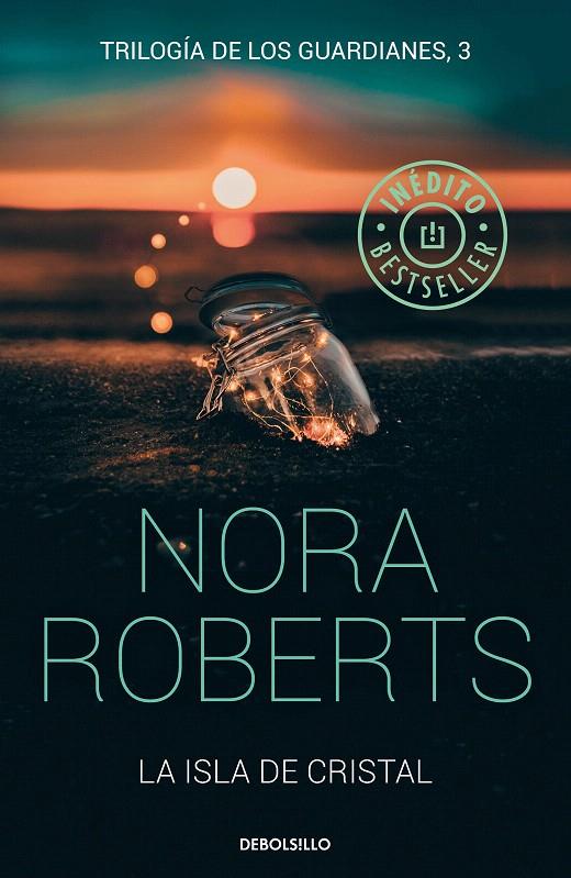 La isla de cristal (Trilogía de los Guardianes 3) | 9788466346788 | Nora Roberts | Librería Castillón - Comprar libros online Aragón, Barbastro