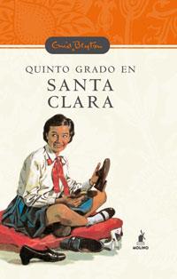 QUINTO GRADO EN SANTA CLARA - SANTA CLARA 6 | 9788478715831 | BLYTON, ENID | Librería Castillón - Comprar libros online Aragón, Barbastro