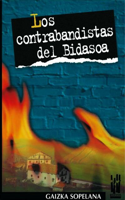 CONTRABANDISTAS DEL BIDASOA, LOS | 9788481361629 | SOPELANA, GAIZKA | Librería Castillón - Comprar libros online Aragón, Barbastro