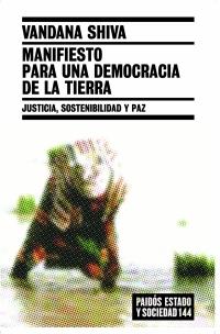 MANIFIESTO PARA UNA DEMOCRACIA DE LA TIERRA | 9788449319464 | SHIVA, VANDANA | Librería Castillón - Comprar libros online Aragón, Barbastro