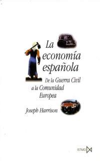 ECONOMIA ESPAÑOLA DE LA GUERRA CIVIL A LA CEE, LA | 9788470903557 | HARRISON, JOSEPH | Librería Castillón - Comprar libros online Aragón, Barbastro