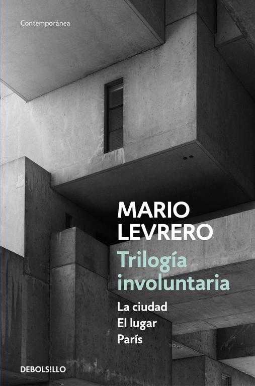 Trilogía involuntaria (La ciudad | El lugar | París) | 9788466336697 | Mario Levrero | Librería Castillón - Comprar libros online Aragón, Barbastro