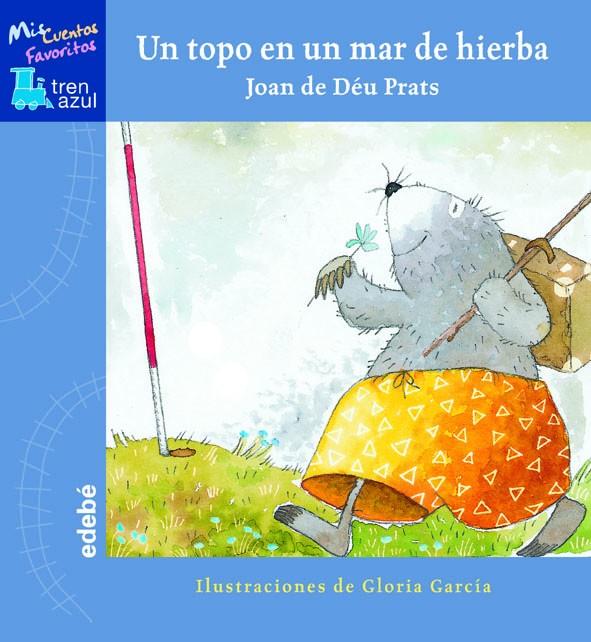 UN TOPO EN UN MAR DE HIERBA | 9788423668663 | PRATS, JOAN DE DEU | Librería Castillón - Comprar libros online Aragón, Barbastro