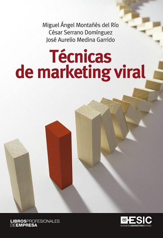 Técnicas de marketing viral | 9788473569859 | Montañés del Río, Miguel Angel; Serrano Domínguez, César; Medina Garrido, José Aurelio | Librería Castillón - Comprar libros online Aragón, Barbastro