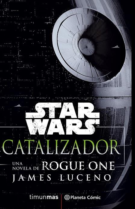 Star Wars Rogue One Catalizador | 9788416816156 | James Luceno | Librería Castillón - Comprar libros online Aragón, Barbastro