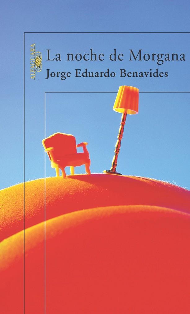 NOCHE DE MORGANA, LA | 9788420467344 | BENAVIDES, JORGE EDUARDO (1964- ) | Librería Castillón - Comprar libros online Aragón, Barbastro
