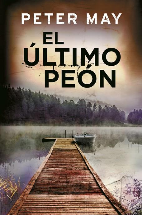 El último peón (Trilogía de Lewis 3) | 9788425353147 | Peter May | Librería Castillón - Comprar libros online Aragón, Barbastro