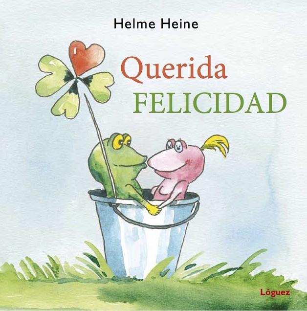 Querida felicidad | 9788494230516 | Heine, Helme | Librería Castillón - Comprar libros online Aragón, Barbastro