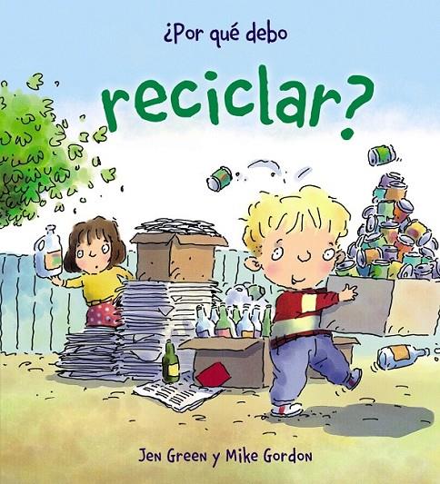 POR QUÉ DEBO RECICLAR? | 9788467828771 | GREEN, JEN | Librería Castillón - Comprar libros online Aragón, Barbastro