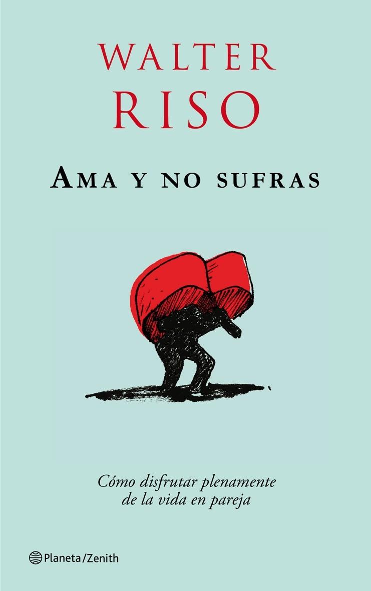 AMA Y NO SUFRAS | 9788408079736 | RISO, WALTER | Librería Castillón - Comprar libros online Aragón, Barbastro