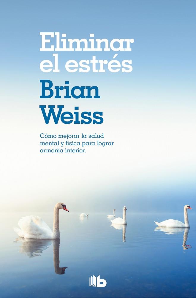 Eliminar el estrés | 9788490706800 | Brian Weiss | Librería Castillón - Comprar libros online Aragón, Barbastro