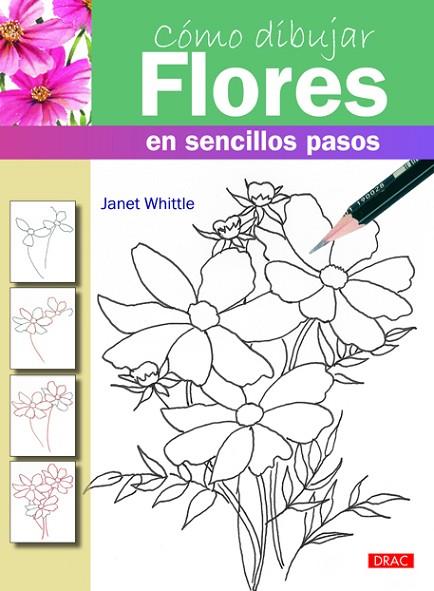 Cómo dibujar flores en sencillo pasos | 9788498743173 | Whittle, Janet | Librería Castillón - Comprar libros online Aragón, Barbastro