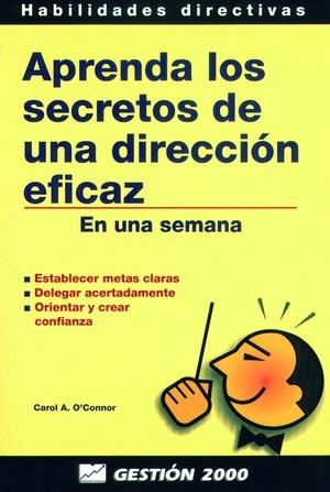 APRENDA LOS SECRETOS DE UNA DIRECCION EFICAZ | 9788480884358 | O'CONNOR, CAROL A. | Librería Castillón - Comprar libros online Aragón, Barbastro