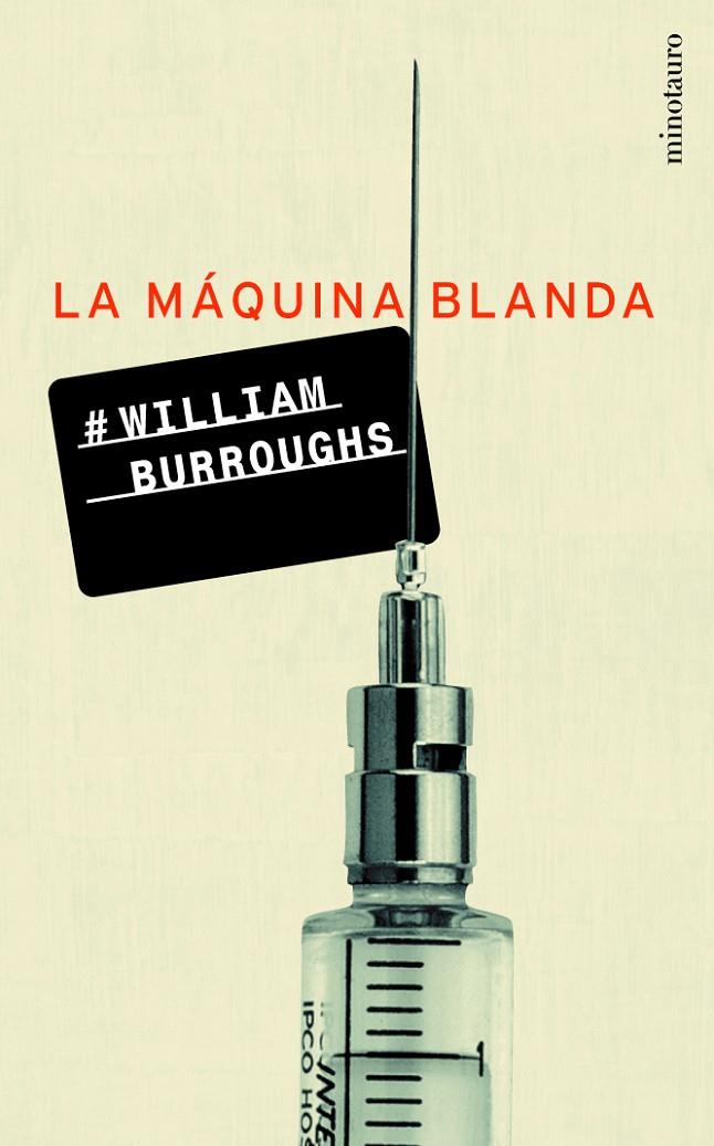 MAQUINA BLANDA, LA | 9788445074374 | BURROUGHS, WILLIAM S. | Librería Castillón - Comprar libros online Aragón, Barbastro