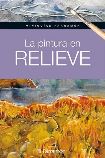 PINTURA EN RELIEVE, LA | 9788434237179 | MARTÍN ROIG, GABRIEL | Librería Castillón - Comprar libros online Aragón, Barbastro