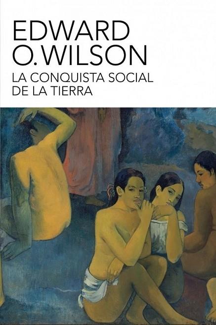 La conquista social de la Tierra | 9788499921518 | WILSON, EDWARD O. | Librería Castillón - Comprar libros online Aragón, Barbastro